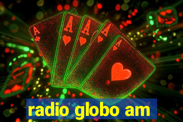 radio globo am